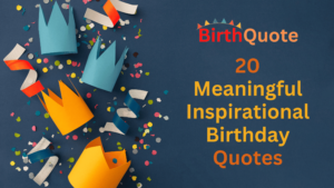 20 meaningful inspirational birthday quotes
