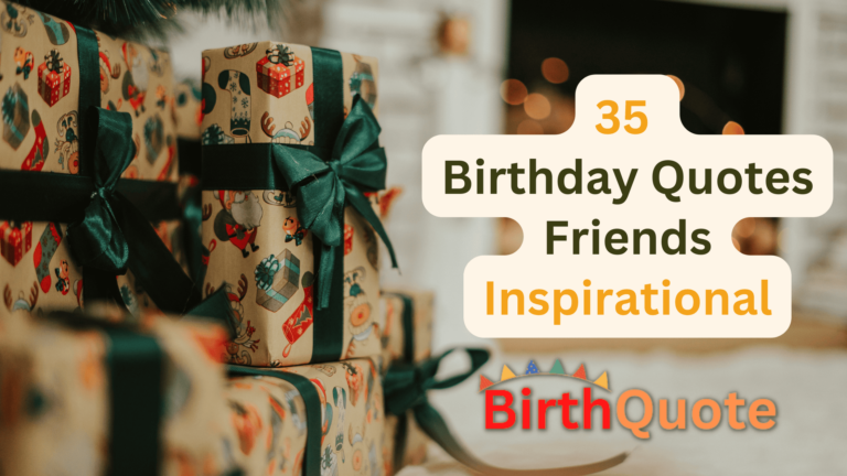 35 Meaningful Inspirational Birthday Quotes for Friends