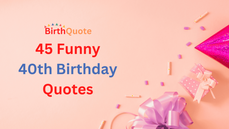 45 Funny 40th Birthday Quotes to Help You Celebrate in Style