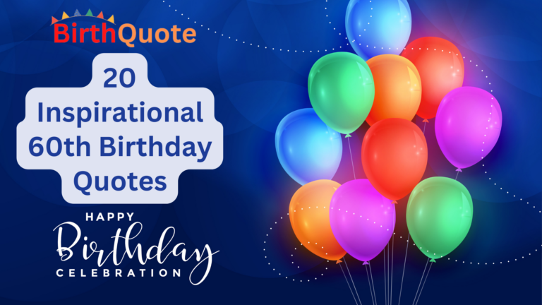 20 Inspirational 60th Birthday Quotes to Celebrate Life