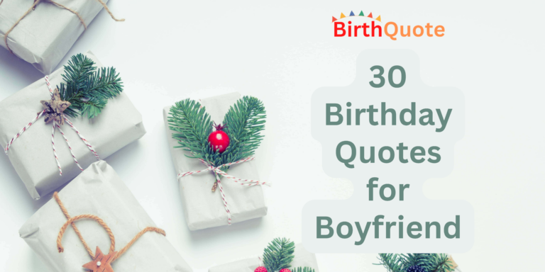 Celebrate His Special Day with 30 Birthday Quotes for Boyfriend