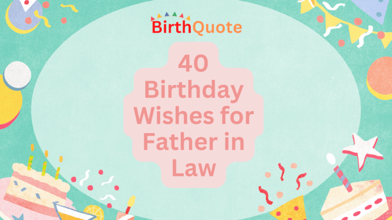 40 Heartwarming Birthday Wishes for Father in Law