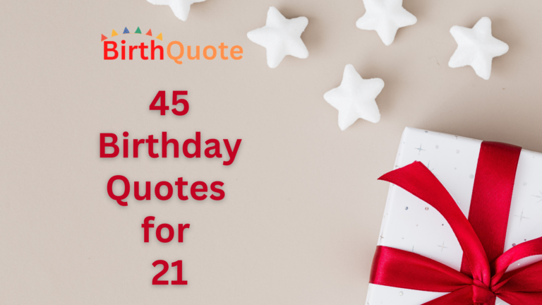 45 Birthday Quotes for 21 – Celebrate the Coming of Age