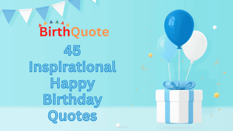 Inspirational Happy Birthday Quotes 45 Meaningful Birthday Wishes