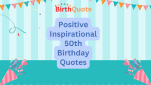 Positive Inspirational 50th Birthday Quotes