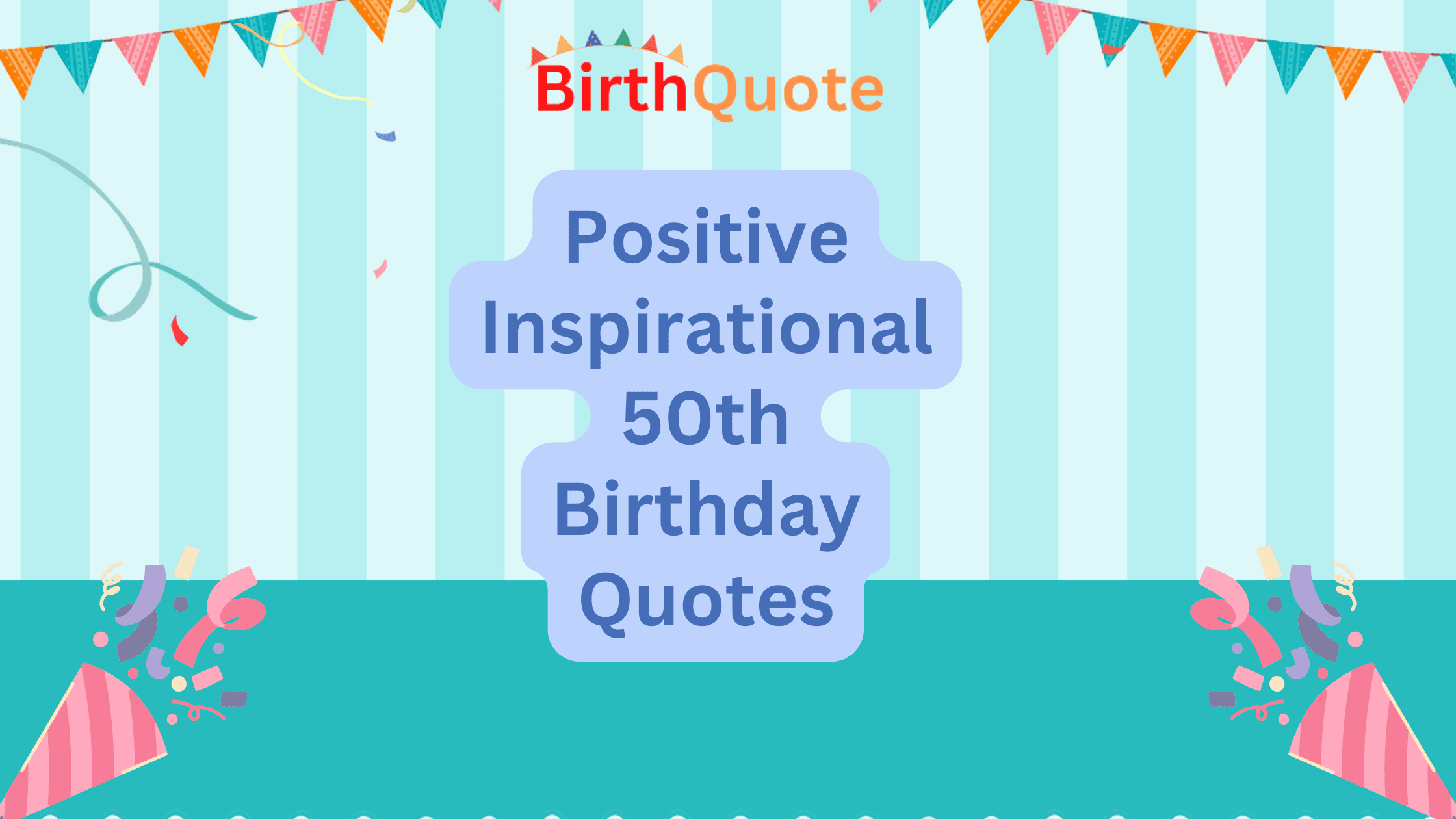 Positive Inspirational 50th Birthday Quotes
