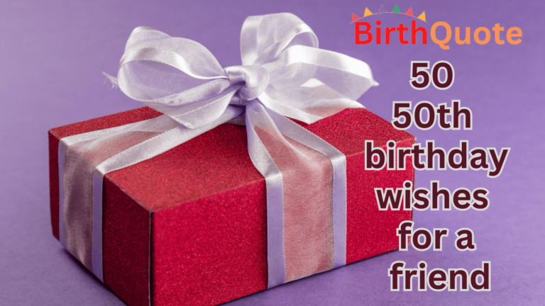 50 Heartfelt 50th Birthday Wishes for a Friend