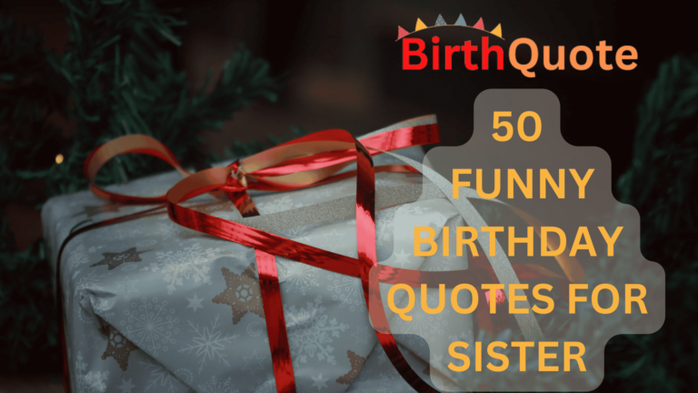 50 Funny Birthday Quotes for Sister – Hilarious Wishes and Messages