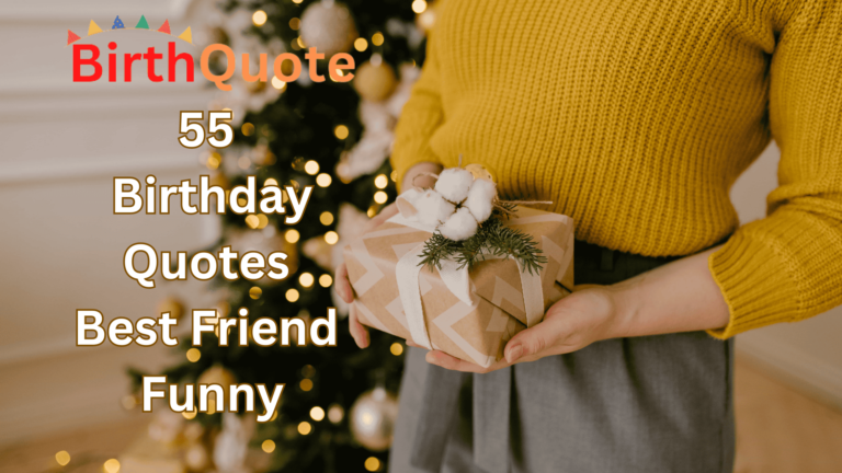 55 Birthday Quotes Best Friend Funny – Make Your BFF Laugh!