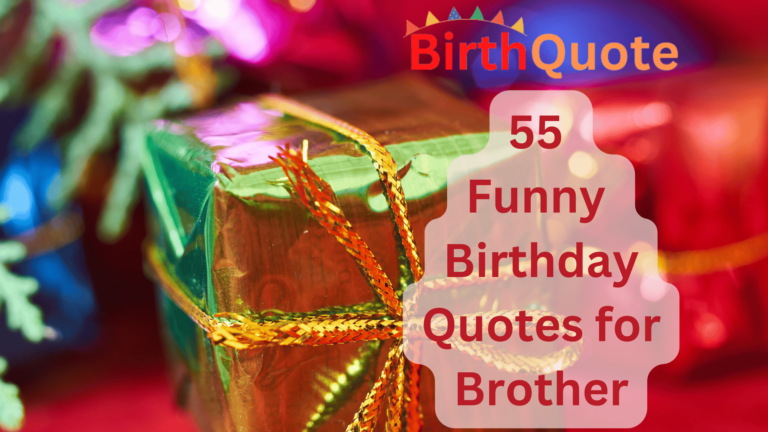 55 Funny Birthday Quotes for Brother to Make His Day Memorable