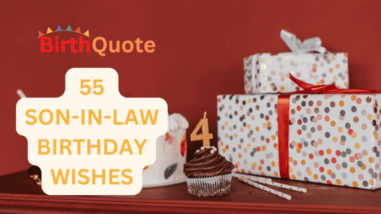 Son-in-Law Birthday Wishes: 55 Heartfelt Messages for Your Beloved Family Member”