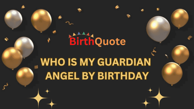 Who Is My Guardian Angel by Birthday